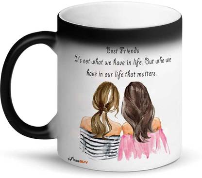 FirseBUY Bestie Friends Magic, It's Not What We Have in Life, But Who We Have in Our Life That Matters Friendship Quotes Ceramic Ceramic Coffee Mug