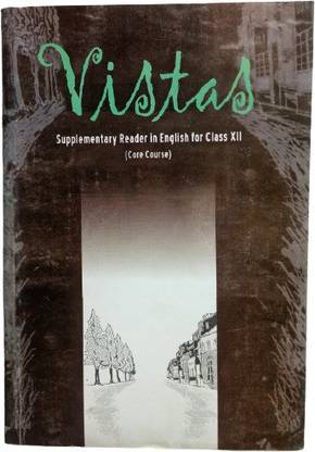 Vistas, English Supplementary Reader in English( Core Course) Class XII