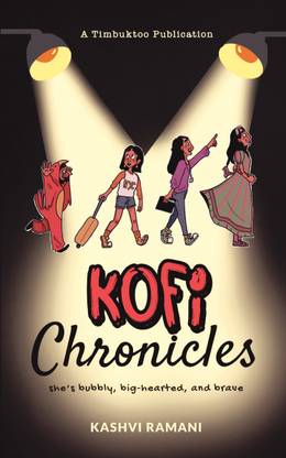 Kofi Chronicles  - She's bubbly, big-hearted, and brave