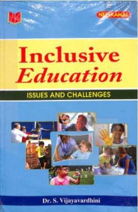 Inclusive Education : Issues And Challenges
