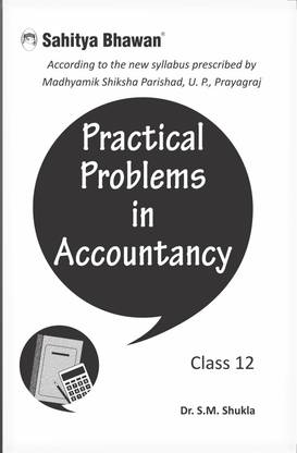 Sahitya Bhawan Class 12 Practical Problems in Accountancy by Dr. SM Shukla for UP Board