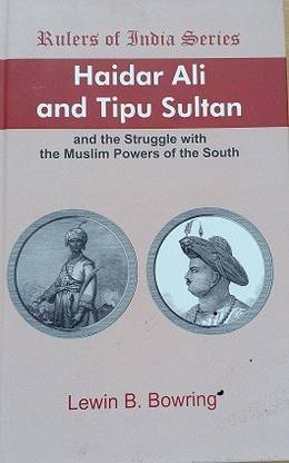 Haidar Ali And Tipu Sultan And The Struggle With The Muslim Powers of The South