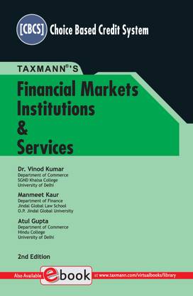 Taxmann's Financial Markets Institutions & Services – Comprehensive & authentic textbook providing basic working knowledge in a simple & systematic manner, along with illustrations, case studies, etc.