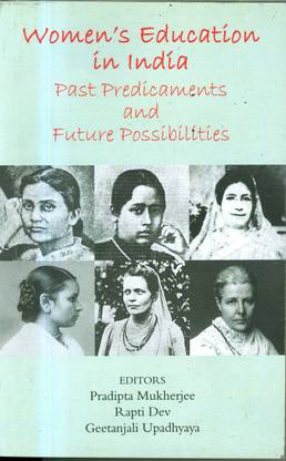 Women's Education In India Past Predicaments And Future Possibilities