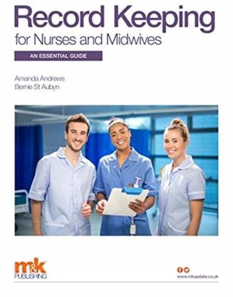 Record Keeping for Nurses and Midwives: An essential guide