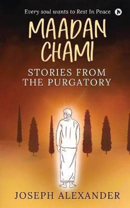 Maadan Chami  - STORIES FROM THE PURGATORY