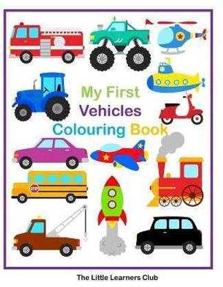 My First Vehicles Colouring -29 Simple Vehicle Colouring Pages for Toddlers