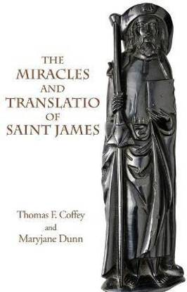 The Miracles and Translatio of Saint James