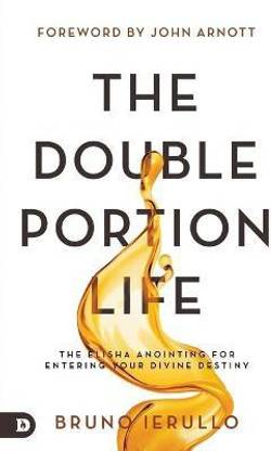 Double Portion Life, The