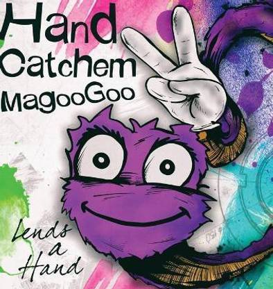 Hand Catchem MagooGoo Lends a Hand