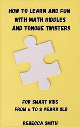 How to Learn and Fun with Math Riddles and Tongue Twisters