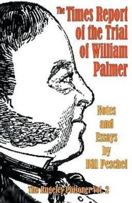 The Times Report of the Trial of William Palmer
