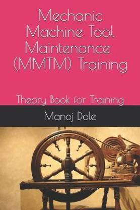Mechanic Machine Tool Maintenance ( MMTM ) Training