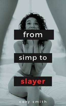 Simp to Slayer