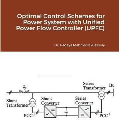 Optimal Control Schemes for Power System with Unified Power Flow Controller (UPFC)