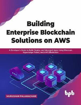 Building Enterprise Blockchain Solutions on AWS