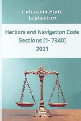 Harbors and Navigation Code 2021 Sections [1 - 7340]