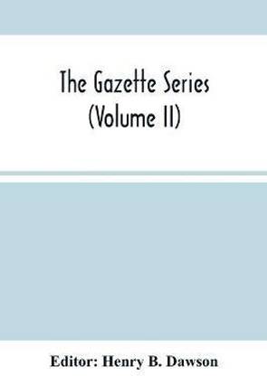 The Gazette Series (Volume Ii)