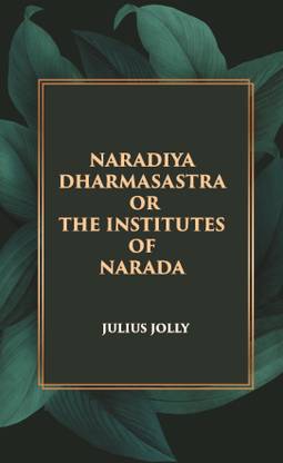 NARADIYA DHARMASASTRA OR THE INSTITUTES OF NARADA