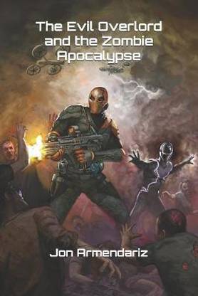 The Evil Overlord and the Zombie Apocalypse