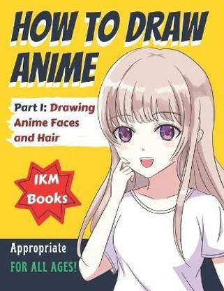 How to Draw Anime for beginners (Includes Anime and Manga) Part 1
