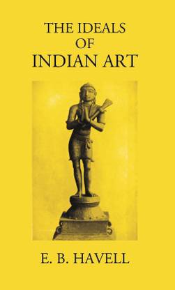 THE IDEALS OF INDIAN ART