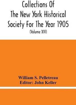 Collections Of The New York Historical Society For The Year 1905; Abstracts Of Wills On File In The Surrogate'S Office, City Of New York (Volume Xiv)