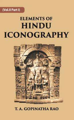 ELEMENTS OF HINDU ICONOGRAPHY, Vol - 2 part 1