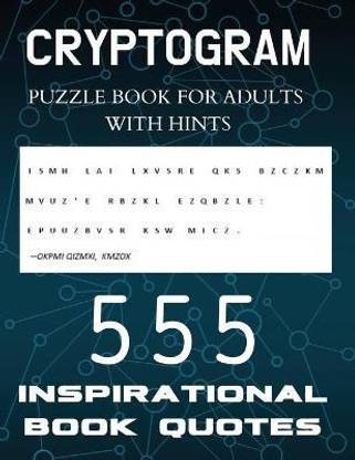 Cryptogram Puzzle Book for Adults with Hints - 555 Inspirational Book Quotes