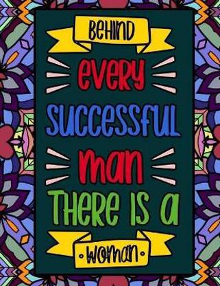 Behind Every Successful Man, There is a Woman
