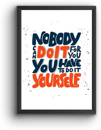Nobody Can Do It For You Paper Print
