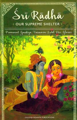 Sri Radha Our Supreme Shelter