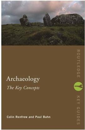 Archaeology: The Key Concepts