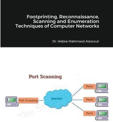 Footprinting, Reconnaissance, Scanning and Enumeration Techniques of Computer Networks