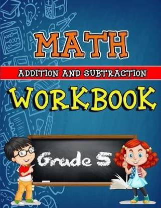 Math Workbook for Grade 5 - Addition and Subtraction - Color Edition
