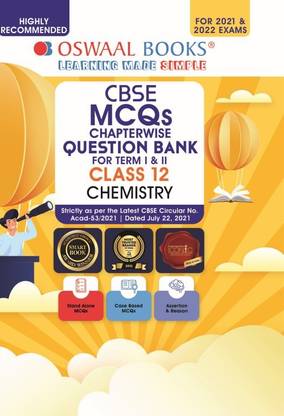 Oswaal Cbse MCQS Chapterwise for Term I & II, Class 12, Chemistry (with the Largest MCQ Question Pool for 2021-22 Exam)  - Chapterwise For Term I & II, Class 12, Chemistry (With the MCQ Question Pool for 2021-22 Exam)