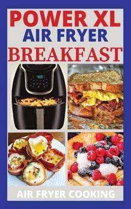 Power XL Air Fryer Breakfast Recipes