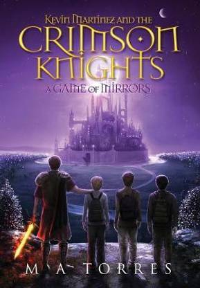Kevin Martinez and the Crimson Knights; A Game of Mirrors