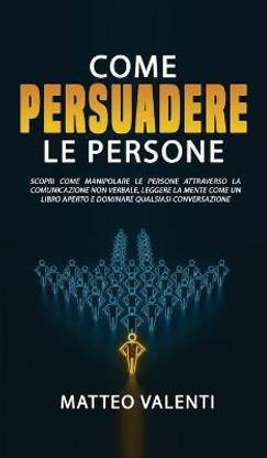 Come Persuadere le Persone