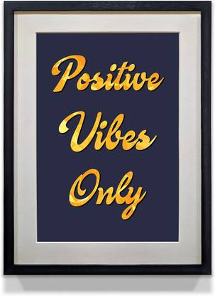 Possitive Vibes Only Framed Poster with Non Reflective Glass 15x20 Inches (Black Frame) Fine Art Print