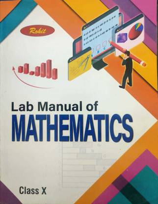 Rohit's Practical Lab Manual Of Mathematics For CBSE Class X