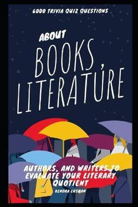 6000 Trivia Quiz Questions about Books, Literature, Authors, and Writers to Evaluate your Literary Quotient