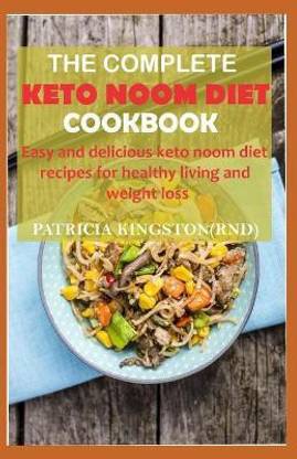 The Complete Keto Noom Diet Cookbook