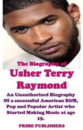 The Biography of Usher Terry Raymond