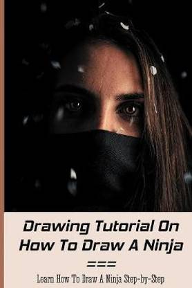 Drawing Tutorial On How To Draw A Ninja