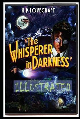 The Whisperer in Darkness (illustrated)