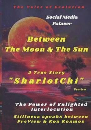 "BETWEEN THE MOON & THE SUN " - The Power of Enlighted Interlocution