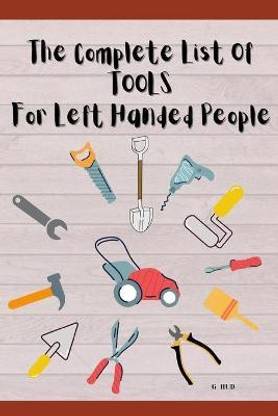 The Complete List of Tools for Left Handed People