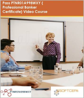 PTNR01A998WXY { Professional Banker Certificate} Video Course