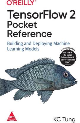 TensorFlow 2 Pocket Reference: Building and Deploying Machine Learning Models (Grayscale Indian Edition)
